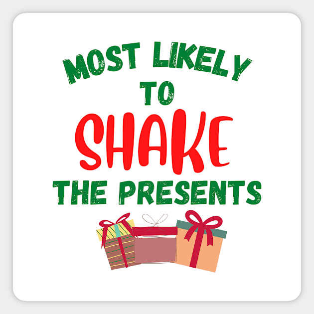 Most Likely To Shake The Presents Christmas Magnet by Dwaynehamiltonartist